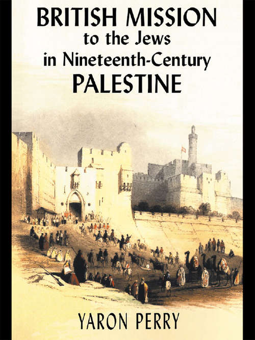 Book cover of British Mission to the Jews in Nineteenth-century Palestine