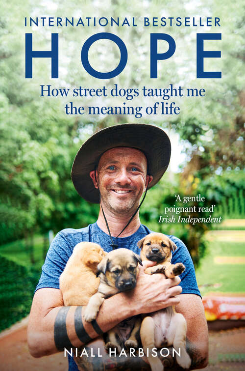 Book cover of Hope – How Street Dogs Taught Me the Meaning of Life: Featuring Rodney, McMuffin and King Whacker (ePub edition)