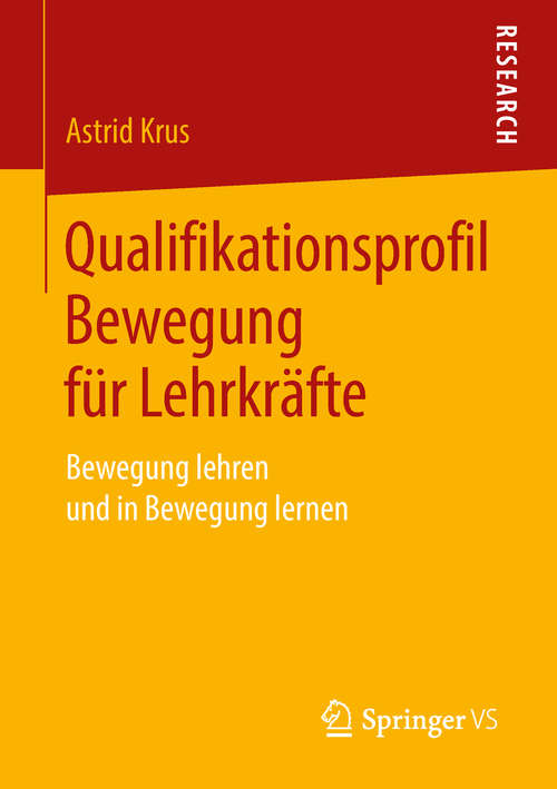 Book cover of Qualifikationsprofil Bewegung für Lehrkräfte: Bewegung lehren und in Bewegung lernen