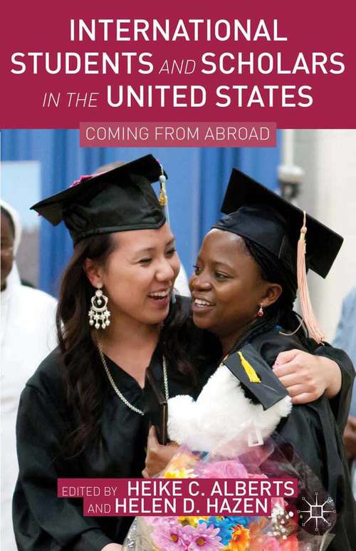 Book cover of International Students and Scholars in the United States: Coming from Abroad (2013)