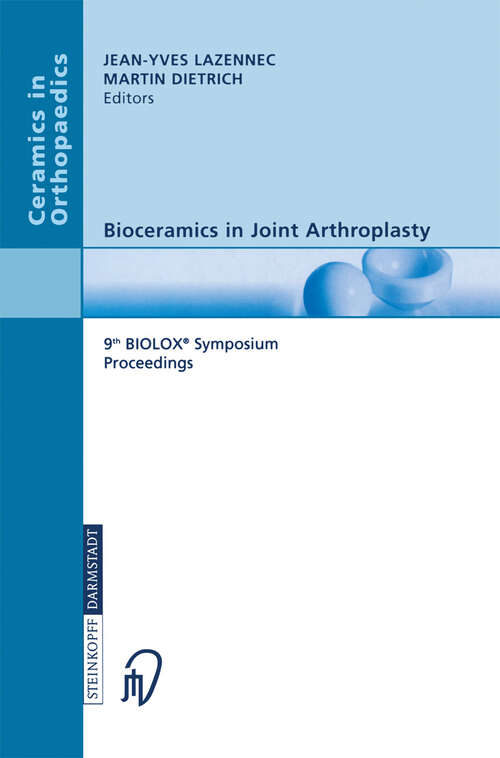 Book cover of Bioceramics in Joint Arthroplasty: 9th BIOLOX® Symposium Proceedings (2004) (Ceramics in Orthopaedics)