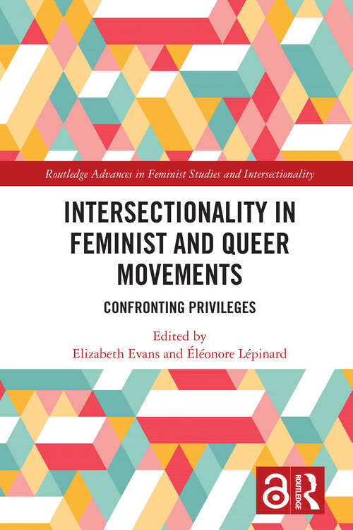 Book cover of Intersectionality in Feminist and Queer Movements: Confronting Privileges (Routledge Advances in Feminist Studies and Intersectionality)