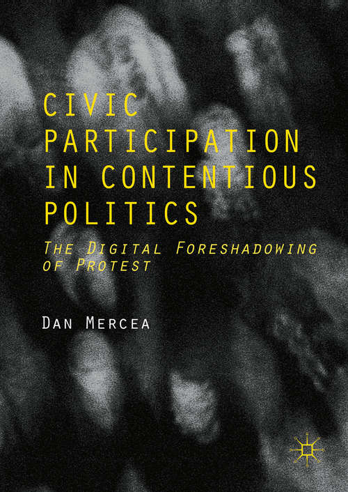 Book cover of Civic Participation in Contentious Politics: The Digital Foreshadowing of Protest (1st ed. 2016)