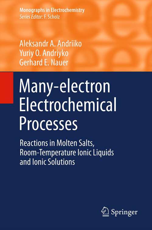 Book cover of Many-electron Electrochemical Processes: Reactions in Molten Salts, Room-Temperature Ionic Liquids and Ionic Solutions (2013) (Monographs in Electrochemistry)