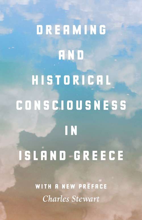 Book cover of Dreaming and Historical Consciousness in Island Greece