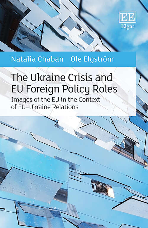 Book cover of The Ukraine Crisis and EU Foreign Policy Roles: Images of the EU in the Context of EU–Ukraine Relations