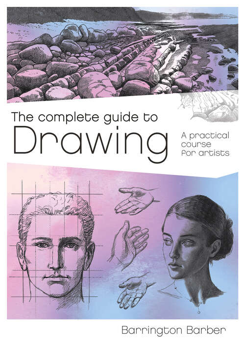 Book cover of The Complete Guide to Drawing: A Practical Course for Artists (A Practical Course for Artists)