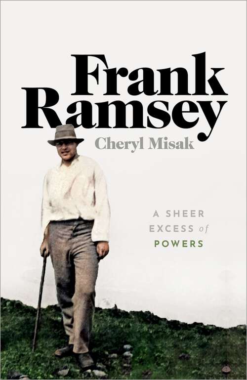 Book cover of Frank Ramsey: A Sheer Excess of Powers