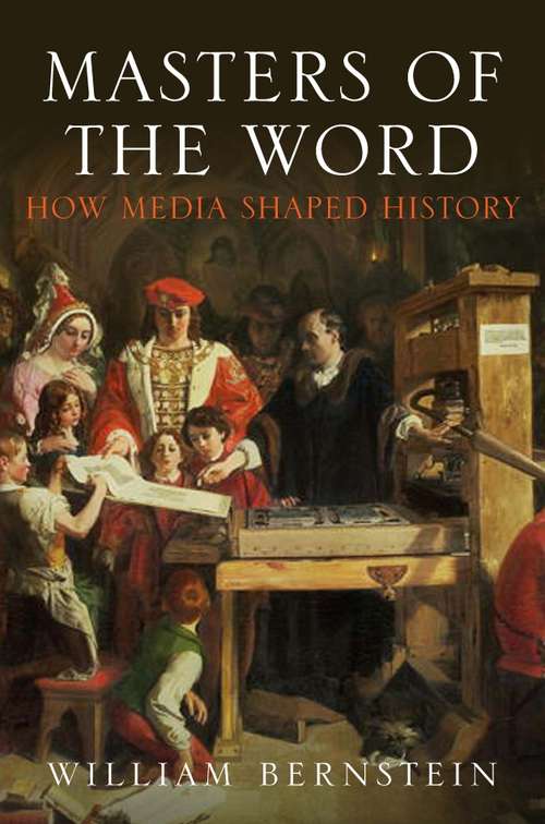 Book cover of Masters of the Word: How Media Shaped History (Main)