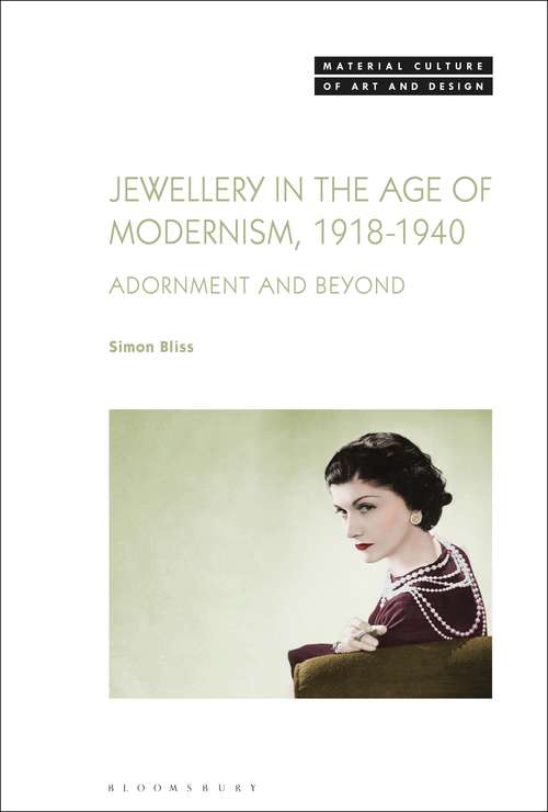 Book cover of Jewellery in the Age of Modernism 1918-1940: Adornment and Beyond (Material Culture of Art and Design)