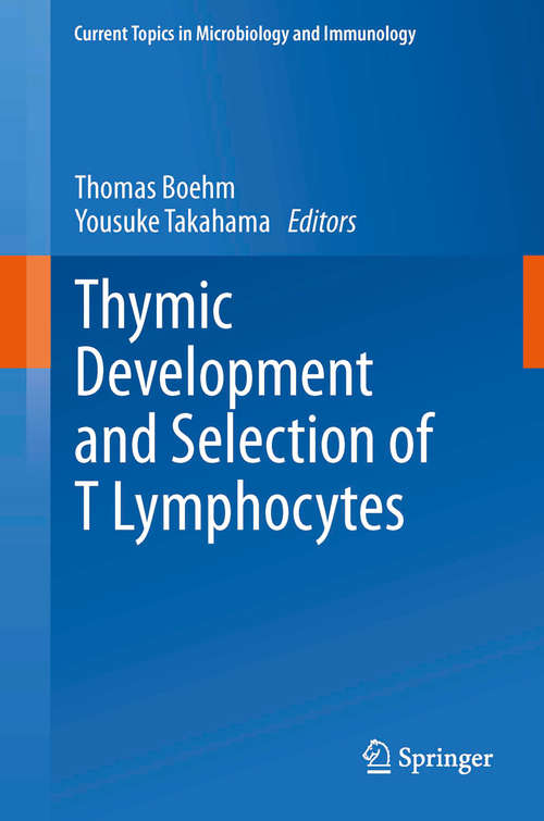 Book cover of Thymic Development and Selection of T Lymphocytes (2014) (Current Topics in Microbiology and Immunology #373)