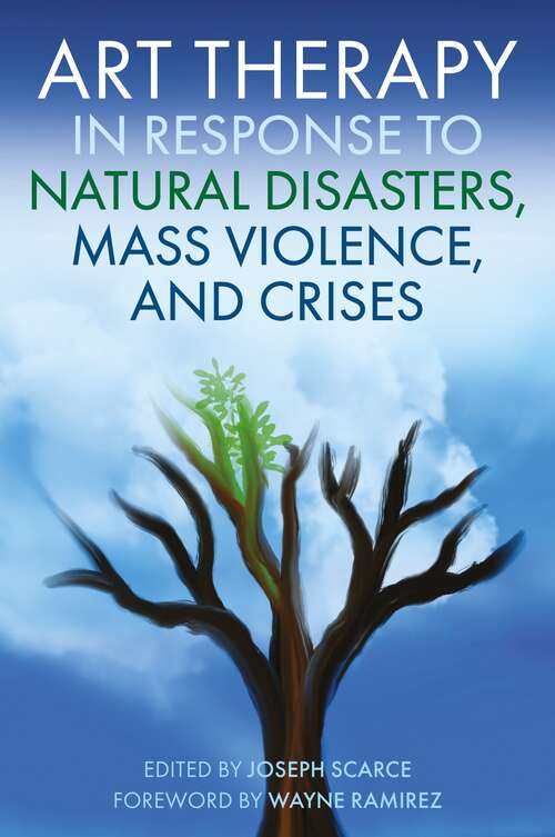Book cover of Art Therapy in Response to Natural Disasters, Mass Violence, and Crises