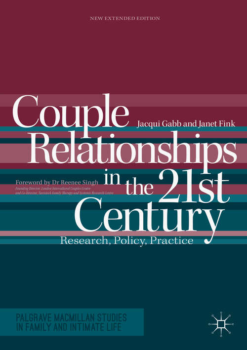 Book cover of Couple Relationships in the 21st Century: Research, Policy, Practice (1st ed. 2018) (Palgrave Macmillan Studies in Family and Intimate Life)