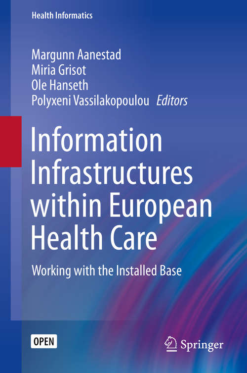 Book cover of Information Infrastructures within European Health Care: Working with the Installed Base (Health Informatics)