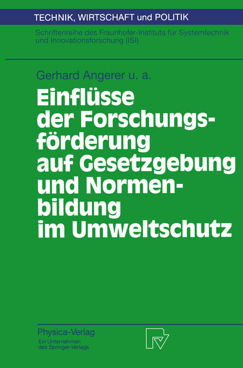 Book cover of Einflüsse der Forschungsförderung auf Gesetzgebung und Normenbildung im Umweltschutz (1996) (Technik, Wirtschaft und Politik #20)