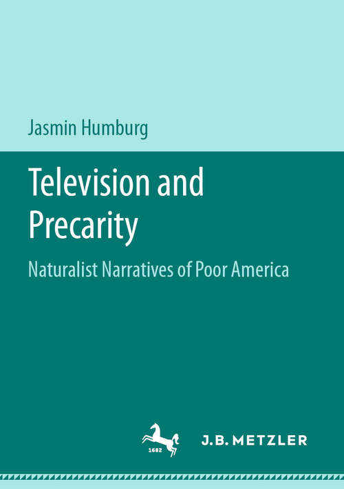 Book cover of Television and Precarity: Naturalist Narratives of Poor America (1st ed. 2020)