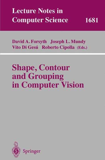 Book cover of Shape, Contour and Grouping in Computer Vision (1999) (Lecture Notes in Computer Science #1681)