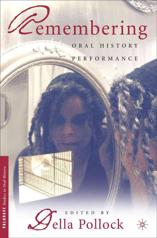 Book cover of Remembering: Oral History Performance (2005) (Palgrave Studies in Oral History)