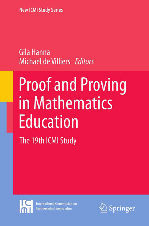 Book cover of Proof and Proving in Mathematics Education: The 19th ICMI Study (2012) (New ICMI Study Series #15)