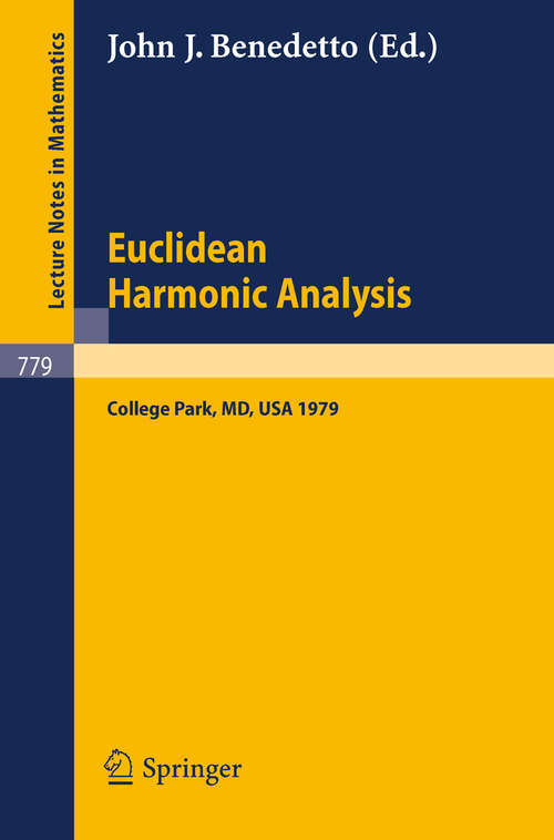 Book cover of Euclidean Harmonic Analysis: Proceedings of Seminars Held at the University of Maryland, 1979 (1980) (Lecture Notes in Mathematics #779)