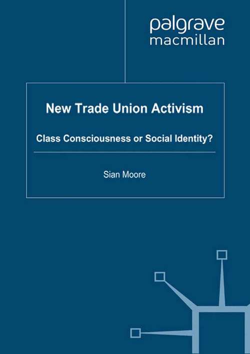 Book cover of New Trade Union Activism: Class Consciousness or Social Identity? (2011)