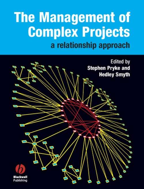 Book cover of The Management of Complex Projects: A Relationship Approach