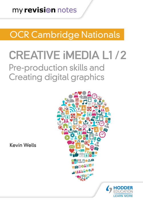 Book cover of My Revision Notes: Pre-production skills and Creating digital graphics (PDF)