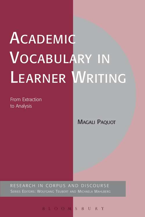 Book cover of Academic Vocabulary in Learner Writing: From Extraction to Analysis (Corpus and Discourse)