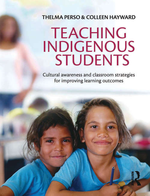 Book cover of Teaching Indigenous Students: Cultural awareness and classroom strategies for improving learning outcomes