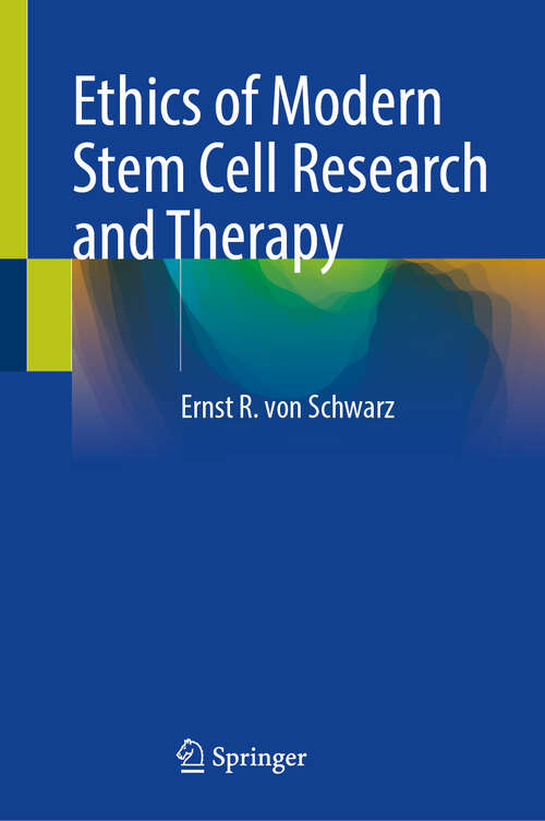 Book cover of Ethics of Modern Stem Cell Research and Therapy (2024)