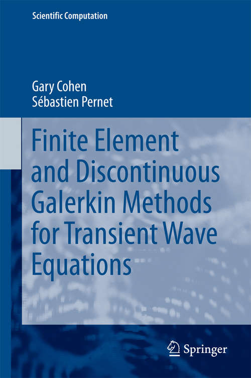 Book cover of Finite Element and Discontinuous Galerkin Methods for Transient Wave Equations (Scientific Computation)