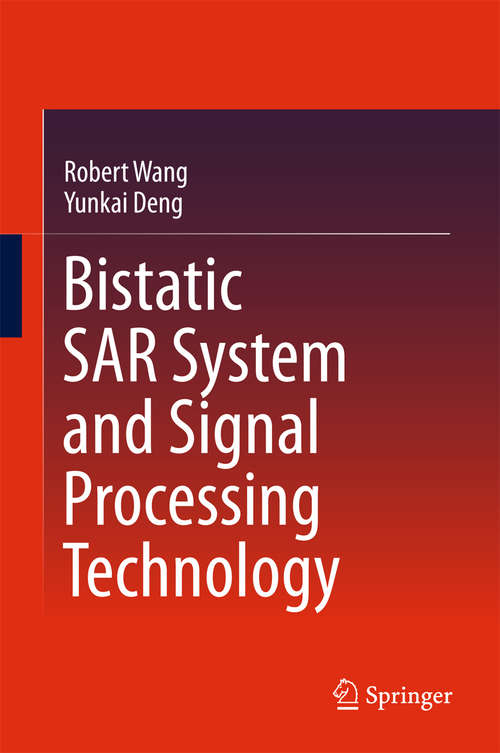 Book cover of Bistatic SAR System and Signal Processing Technology