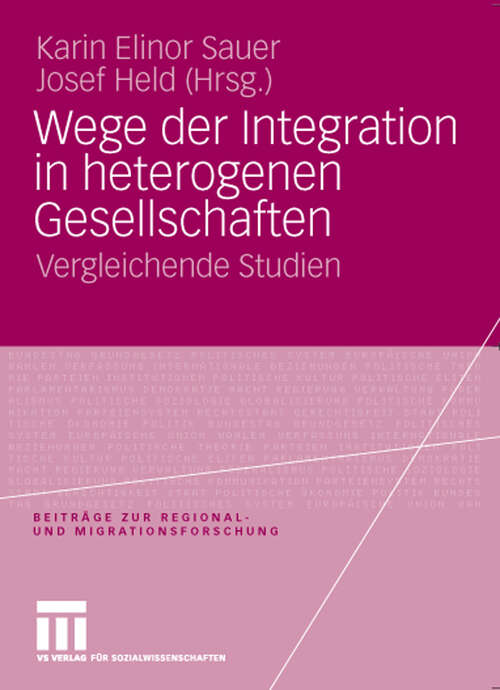 Book cover of Wege der Integration in heterogenen Gesellschaften: Vergleichende Studien (2009) (Beiträge zur Regional- und Migrationsforschung)