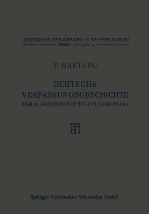 Book cover of Deutsche Verfassungsgeschichte vom 15. Jahrhundert bis zur Gegenwart (3. Aufl. 1928) (Grundriss der Geschichtswissenschaft)