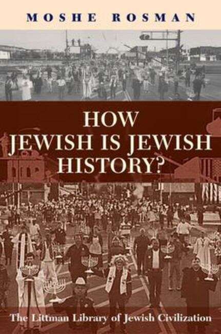 Book cover of How Jewish is Jewish History? (The Littman Library of Jewish Civilization)