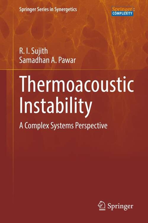 Book cover of Thermoacoustic Instability: A Complex Systems Perspective (1st ed. 2021) (Springer Series in Synergetics)