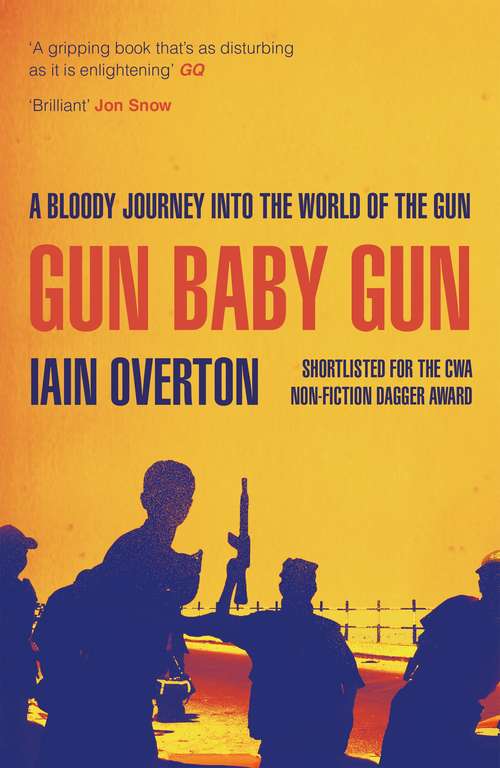 Book cover of Gun Baby Gun: A Bloody Journey into the World of the Gun