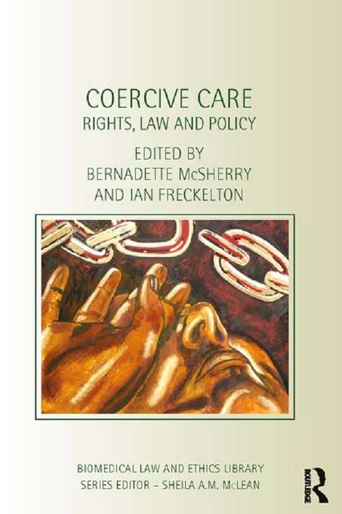 Book cover of Coercive Care: Rights, Law and Policy (Biomedical Law and Ethics Library)