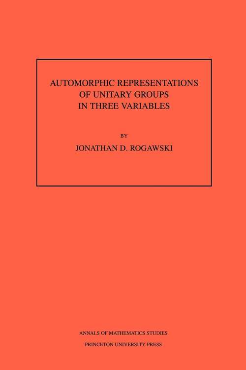 Book cover of Automorphic Representation of Unitary Groups in Three Variables. (AM-123), Volume 123 (PDF)