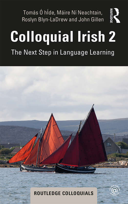 Book cover of Colloquial Irish 2: The Next Step in Language Learning (Colloquial Series)