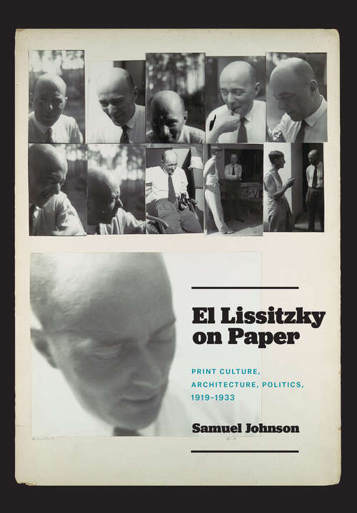 Book cover of El Lissitzky on Paper: Print Culture, Architecture, Politics, 1919–1933