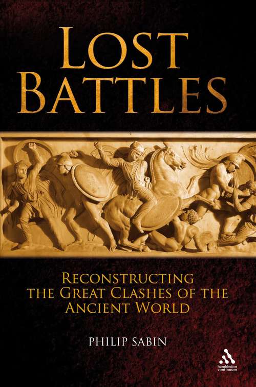 Book cover of Lost Battles: Reconstructing the Great Clashes of the Ancient World