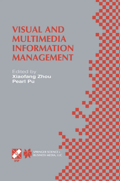 Book cover of Visual and Multimedia Information Management: IFIP TC2/WG2.6 Sixth Working Conference on Visual Database Systems May 29–31, 2012 Brisbane, Australia (2002) (IFIP Advances in Information and Communication Technology #88)