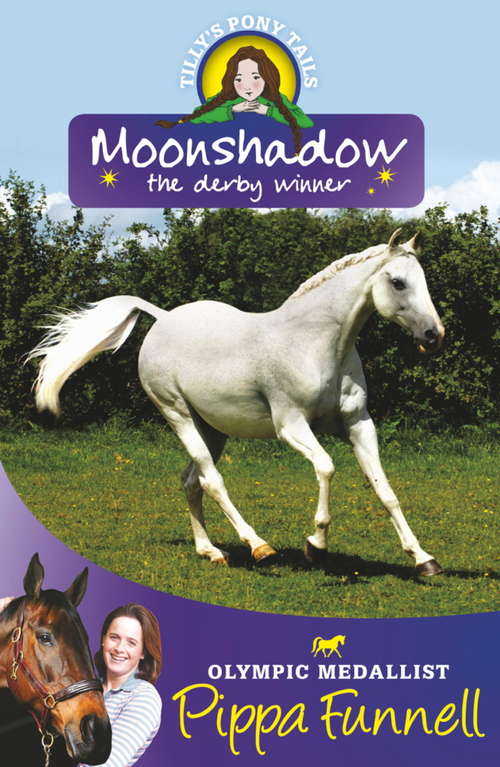 Book cover of Moonshadow the Derby Winner: Book 11 (Tilly's Pony Tails #11)