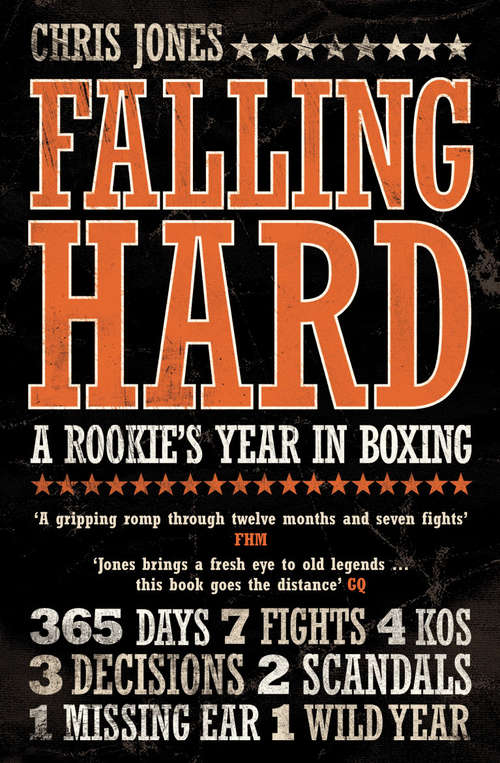 Book cover of Falling Hard: A Rookie's Year In Boxing