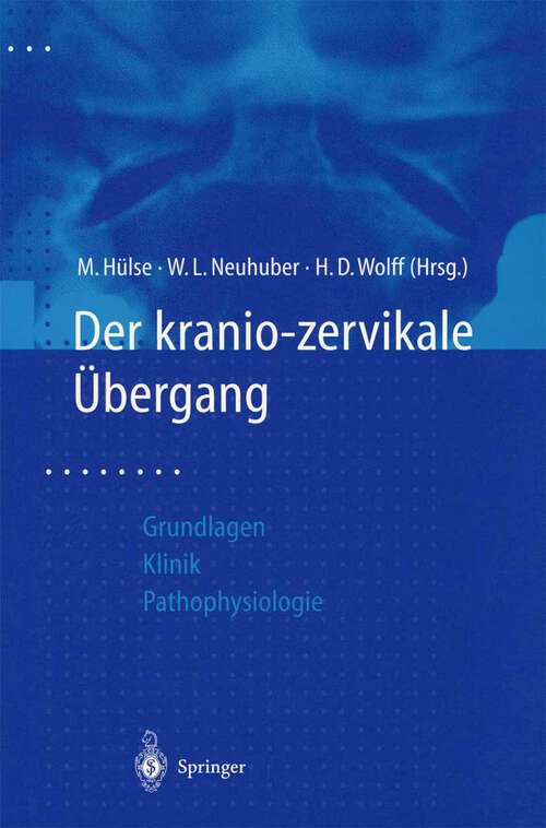 Book cover of Der kraniozervikale Übergang: Aktuelle Gesichtspunkte aus Grundlagenforschung und Klinik zur Pathophysiologie von HWS-Weichteiltraumen (1998)