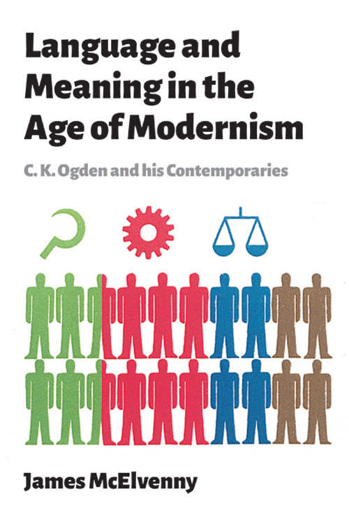 Book cover of Language and Meaning in the Age of Modernism: C.K. Ogden and His Contemporaries