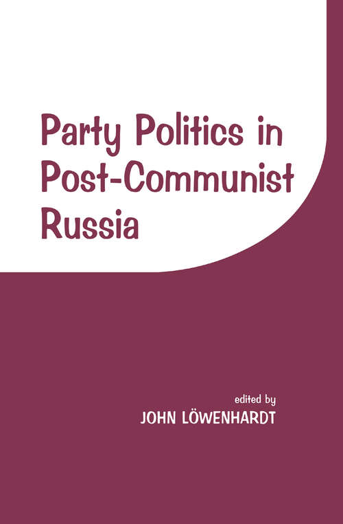 Book cover of Party Politics in Post-communist Russia