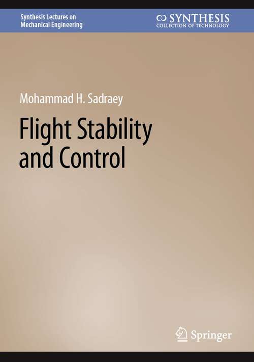 Book cover of Flight Stability and Control (1st ed. 2022) (Synthesis Lectures on Mechanical Engineering)