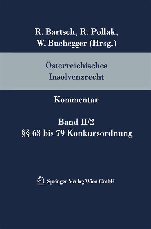 Book cover of Österreichisches Insolvenzrecht: Kommentar Band II/2 §§ 63 bis 79 Konkursordnung (4. Aufl. 2004)